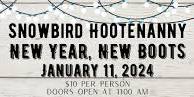 2024 Snowbird Hootenanny- New Year, New Boots